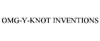 OMG-Y-KNOT INVENTIONS