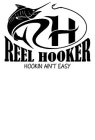 RH REEL HOOKER HOOKIN AIN'T EASY
