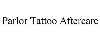 PARLOR TATTOO AFTERCARE