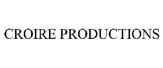 CROIRE PRODUCTIONS