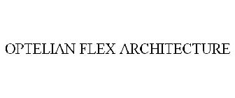 OPTELIAN FLEX ARCHITECTURE
