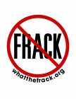 FRACK WHATTHHEFRACK.ORG