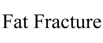 FAT FRACTURE