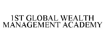 1ST GLOBAL WEALTH MANAGEMENT ACADEMY