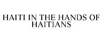HAITI IN THE HANDS OF HAITIANS