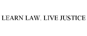 LEARN LAW. LIVE JUSTICE