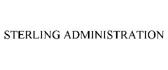 STERLING ADMINISTRATION
