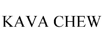 KAVA CHEW