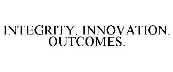 INTEGRITY. INNOVATION. OUTCOMES.