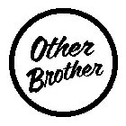 OTHER BROTHER
