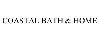 COASTAL BATH & HOME