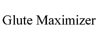 GLUTE MAXIMIZER
