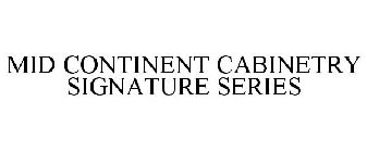 MID CONTINENT CABINETRY SIGNATURE SERIES