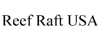 REEF RAFT USA