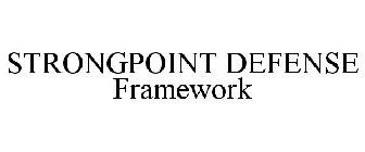 STRONGPOINT DEFENSE FRAMEWORK