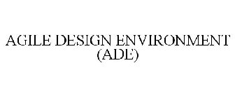 AGILE DESIGN ENVIRONMENT (ADE)