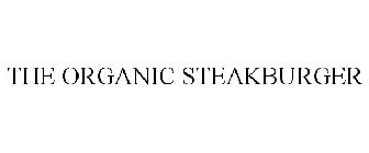 THE ORGANIC STEAKBURGER