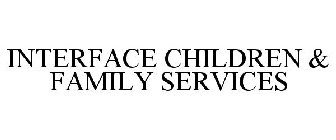 INTERFACE CHILDREN & FAMILY SERVICES