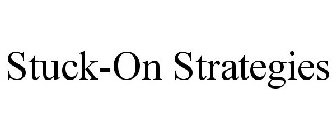 STUCK-ON STRATEGIES