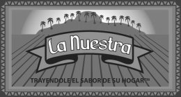 LA NUESTRA TRAYENDOLE EL SABOR DE SU HOGAR