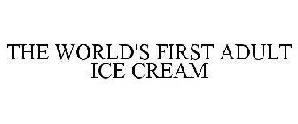 THE WORLD'S FIRST ADULT ICE CREAM