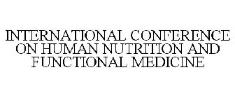 INTERNATIONAL CONFERENCE ON HUMAN NUTRITION AND FUNCTIONAL MEDICINE