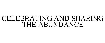 CELEBRATING & SHARING THE ABUNDANCE