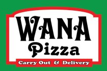 WANA PIZZA CARRY OUT & DELIVERY