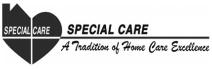 SPECIAL CARE A TRADITION OF HOME CARE EXCELLENCE SPECIAL CARE