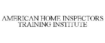 AMERICAN HOME INSPECTORS TRAINING INSTITUTE