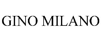 GINO MILANO