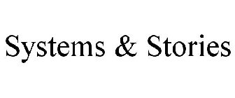 SYSTEMS & STORIES