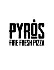 PYRONS FIRE FRESH PIZZA