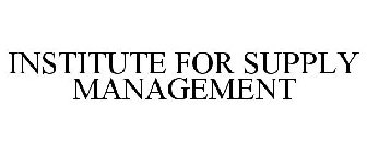 INSTITUTE FOR SUPPLY MANAGEMENT