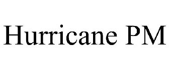 HURRICANE PM