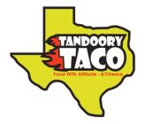 TANDOORY TACO FOOD WITH ATTITUDE - A'CHEESE