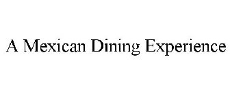A MEXICAN DINING EXPERIENCE