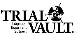 TRIAL VAULT LLC LITIGATION SUPPORT MANAGEMENT