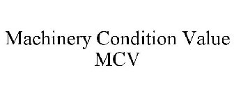 MACHINERY CONDITION VALUE MCV