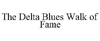 THE DELTA BLUES WALK OF FAME