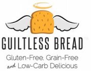 GUILTLESS BREAD GLUTEN-FREE, GRAIN-FREEAND LOW-CARB DELICIOUS