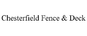 CHESTERFIELD FENCE & DECK