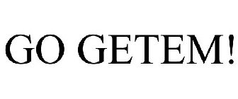 GO GETEM!