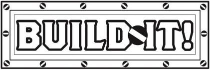 BUILD IT!