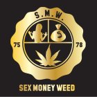 S.M.W. SEX MONEY WEED 75 78