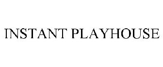 INSTANT PLAYHOUSE