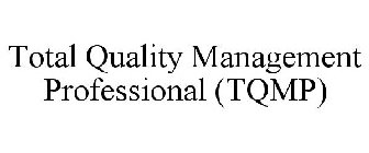 TOTAL QUALITY MANAGEMENT PROFESSIONAL (TQMP)