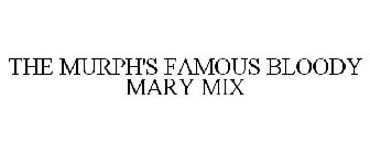 THE MURPH'S FAMOUS BLOODY MARY MIX