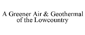 A GREENER AIR & GEOTHERMAL OF THE LOWCOUNTRY