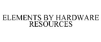 ELEMENTS BY HARDWARE RESOURCES